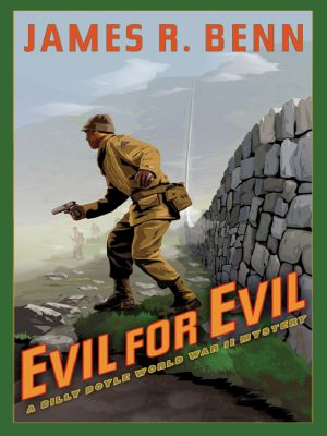 [Billy Boyle WWII Mysteries 04] • Evil for Evil · A Billy Boyle World War II Mystery